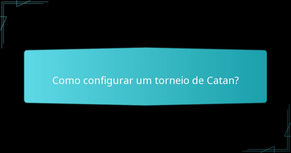 Como configurar um torneio de Catan?