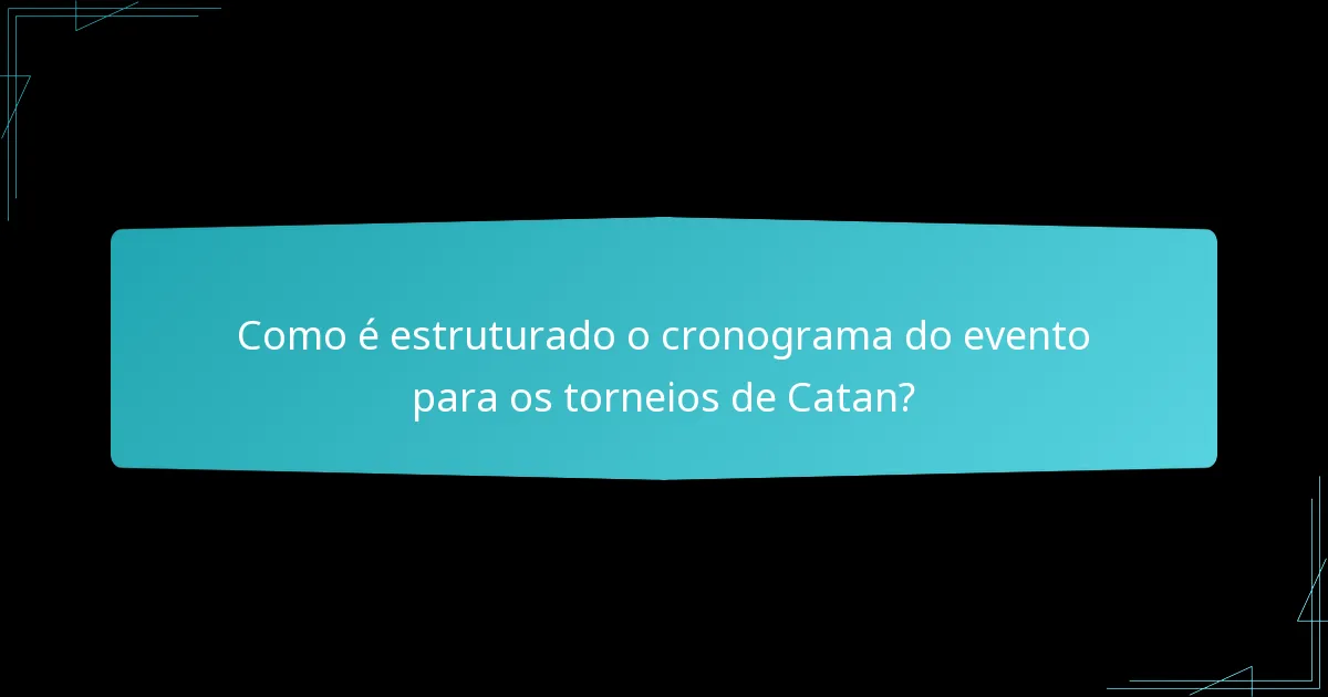 Como é estruturado o cronograma do evento para os torneios de Catan?