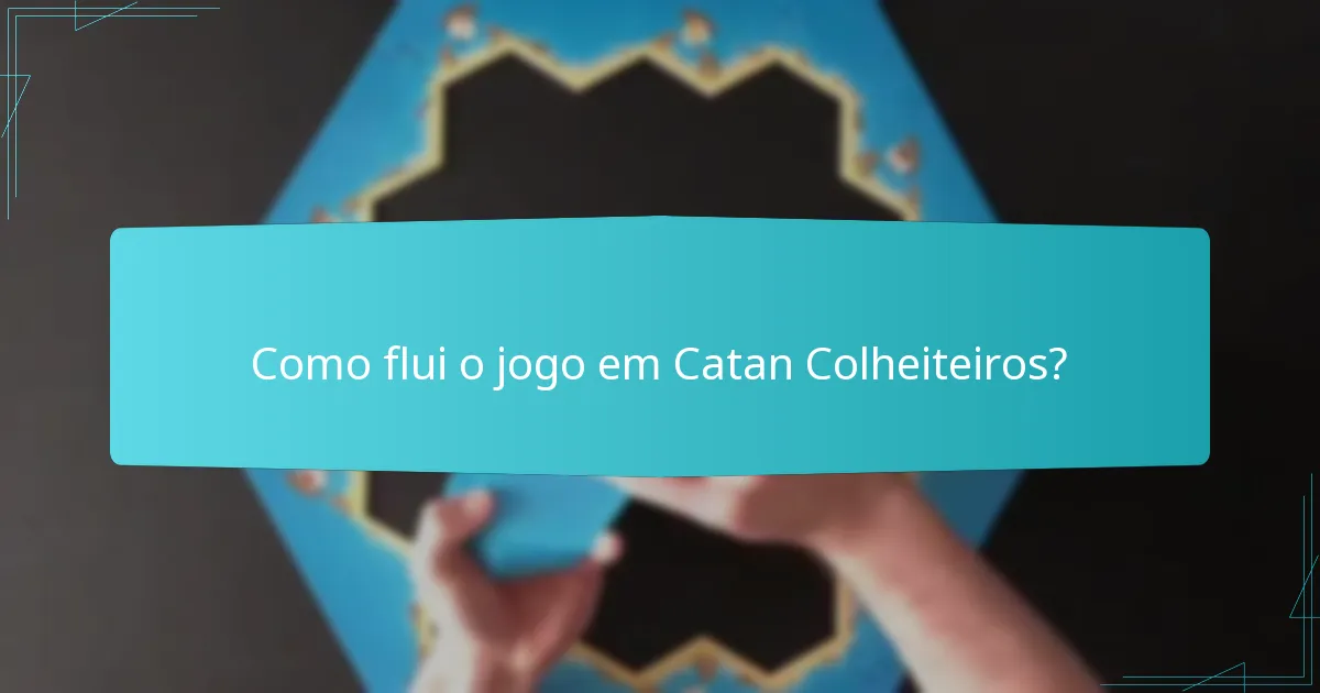 Como podem os jogadores gerir eficazmente os recursos em Catan Colheiteiros?
