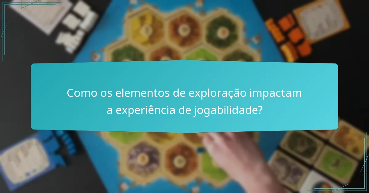 Como os elementos de exploração impactam a experiência de jogabilidade?