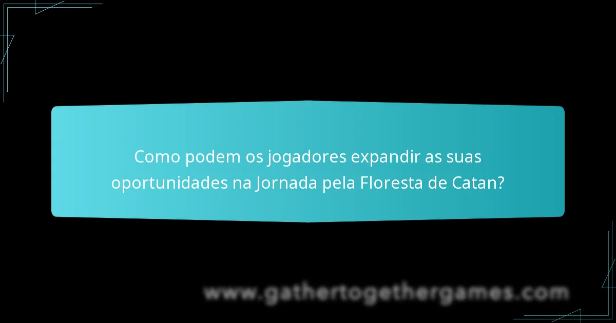 Quais são as variações de jogabilidade na Jornada pela Floresta de Catan?