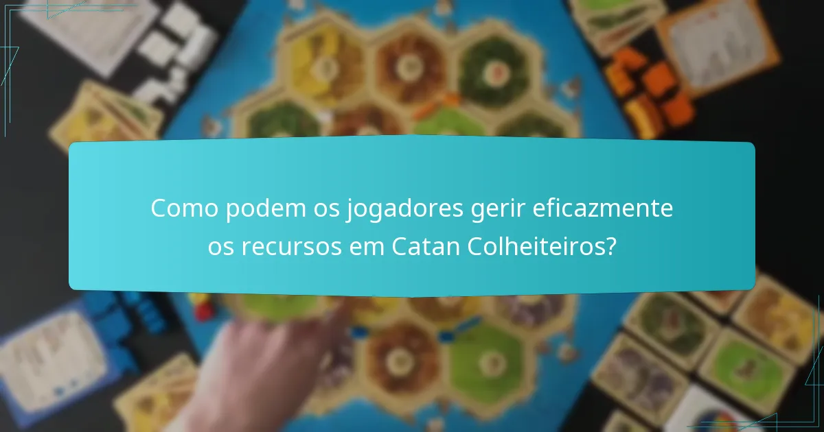 Quais estratégias económicas são eficazes em Catan Colheiteiros?