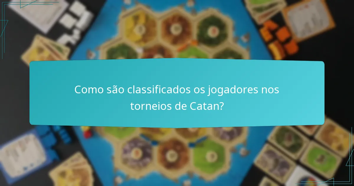 Como são classificados os jogadores nos torneios de Catan?