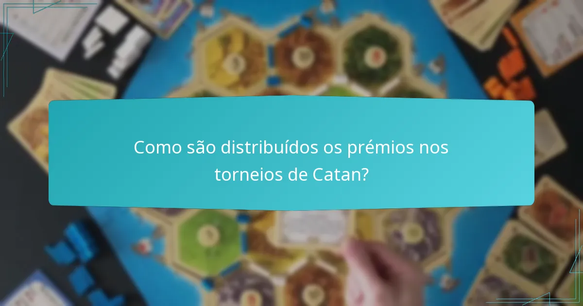 Como são distribuídos os prémios nos torneios de Catan?