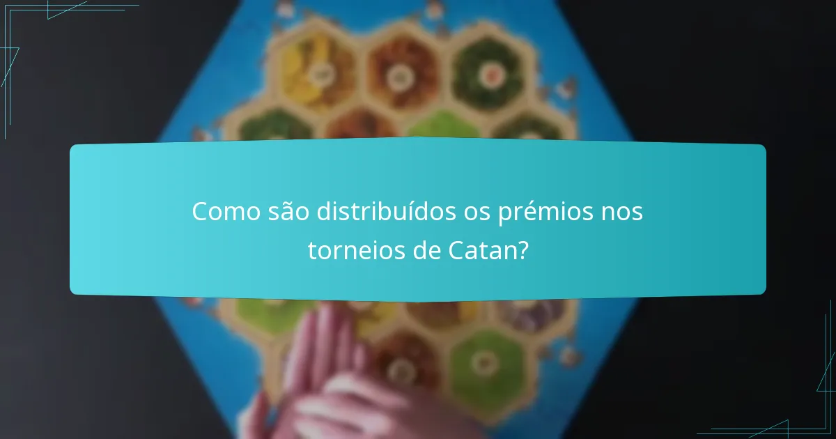 Como são distribuídos os prémios nos torneios de Catan?