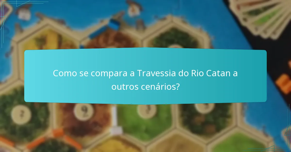 Quais são as melhores estratégias de rotas comerciais na Travessia do Rio Catan?