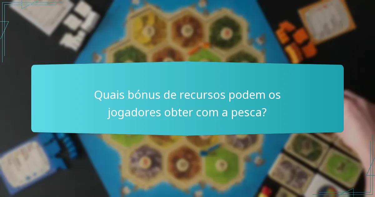 Como a pesca impacta a jogabilidade geral em Catan?
