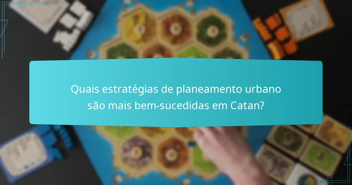 Quais são as estratégias de vitória eficazes em Catan?