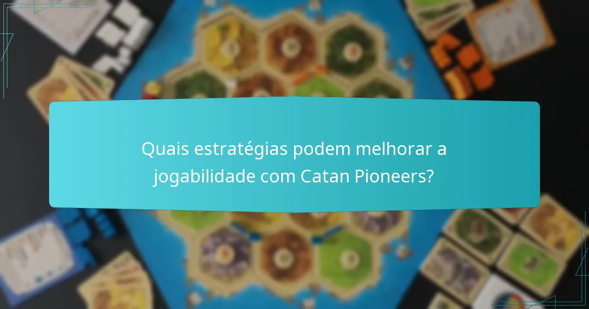 Quais são as principais diferenças entre Catan Pioneers e outras expansões?