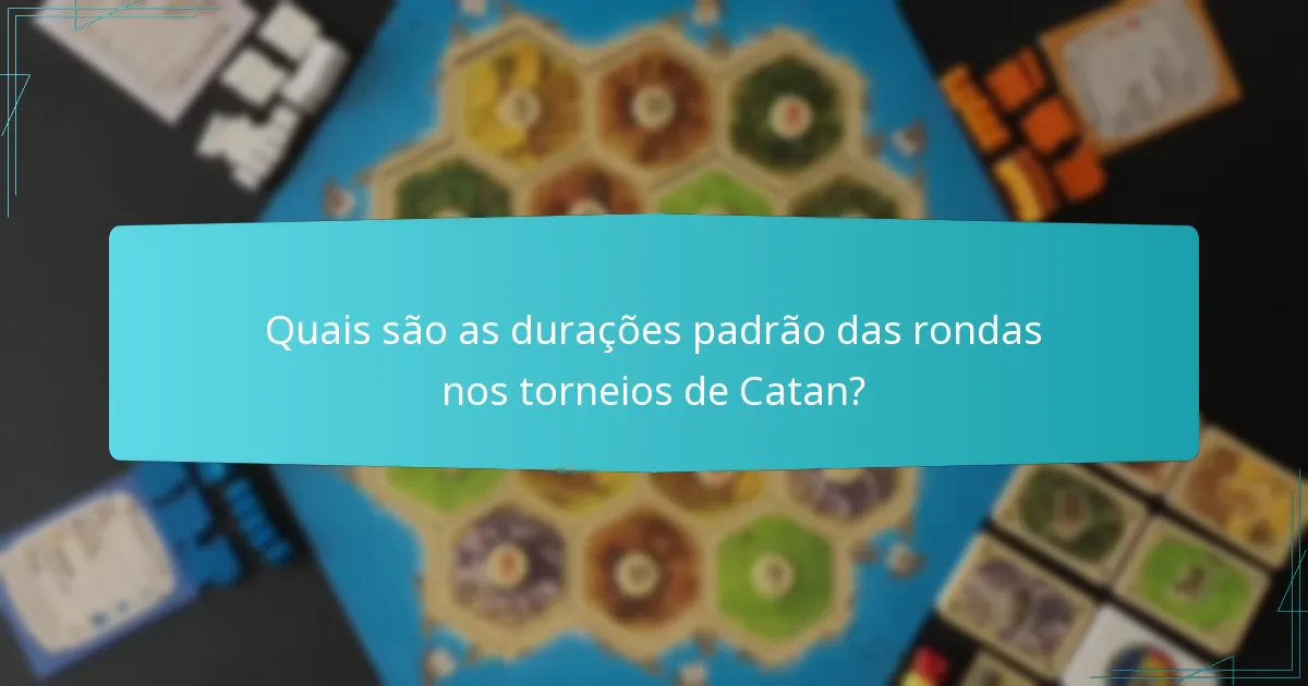 Quais fatores afetam o tempo dos torneios de Catan?