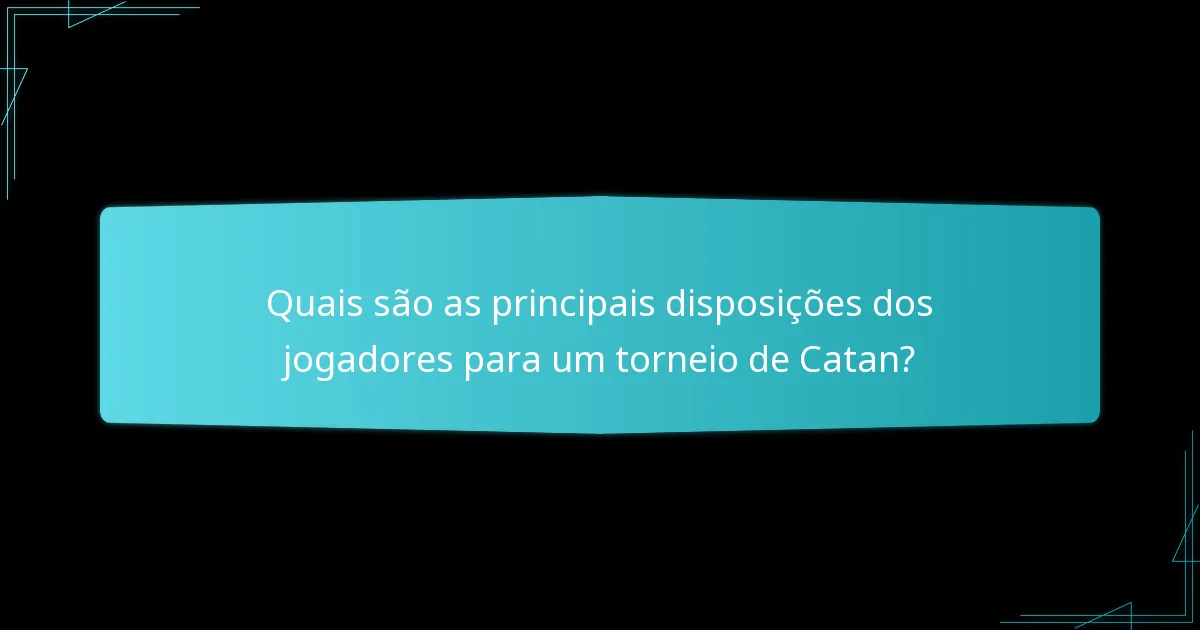 Quais são as melhores práticas para organizar um torneio de Catan?