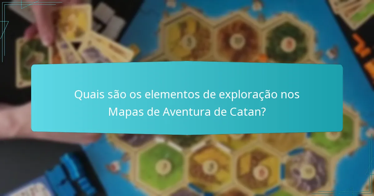 Que incentivos para os jogadores existem nos Mapas de Aventura de Catan?