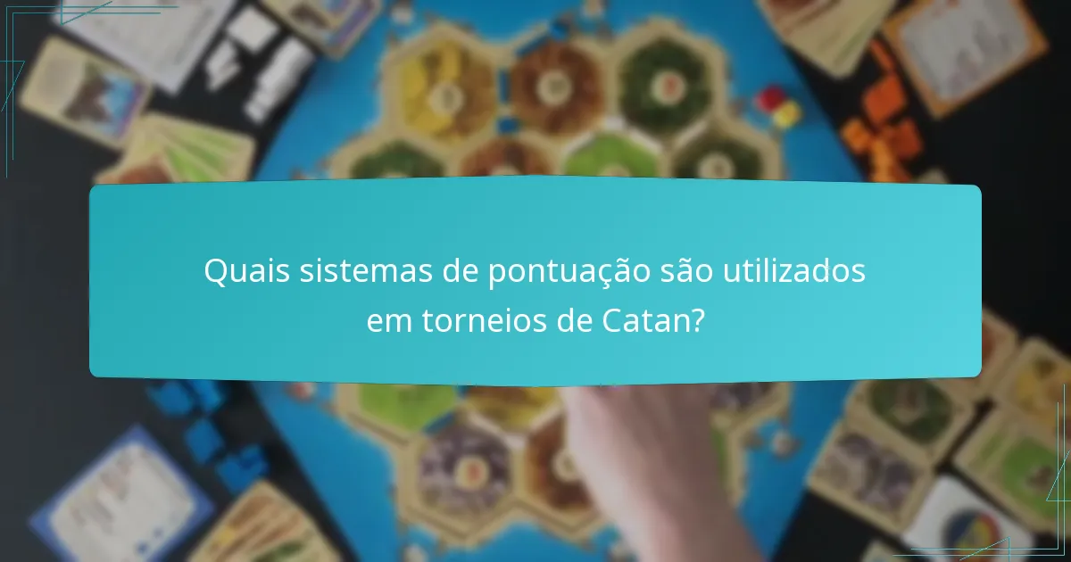 Quais sistemas de pontuação são utilizados em torneios de Catan?